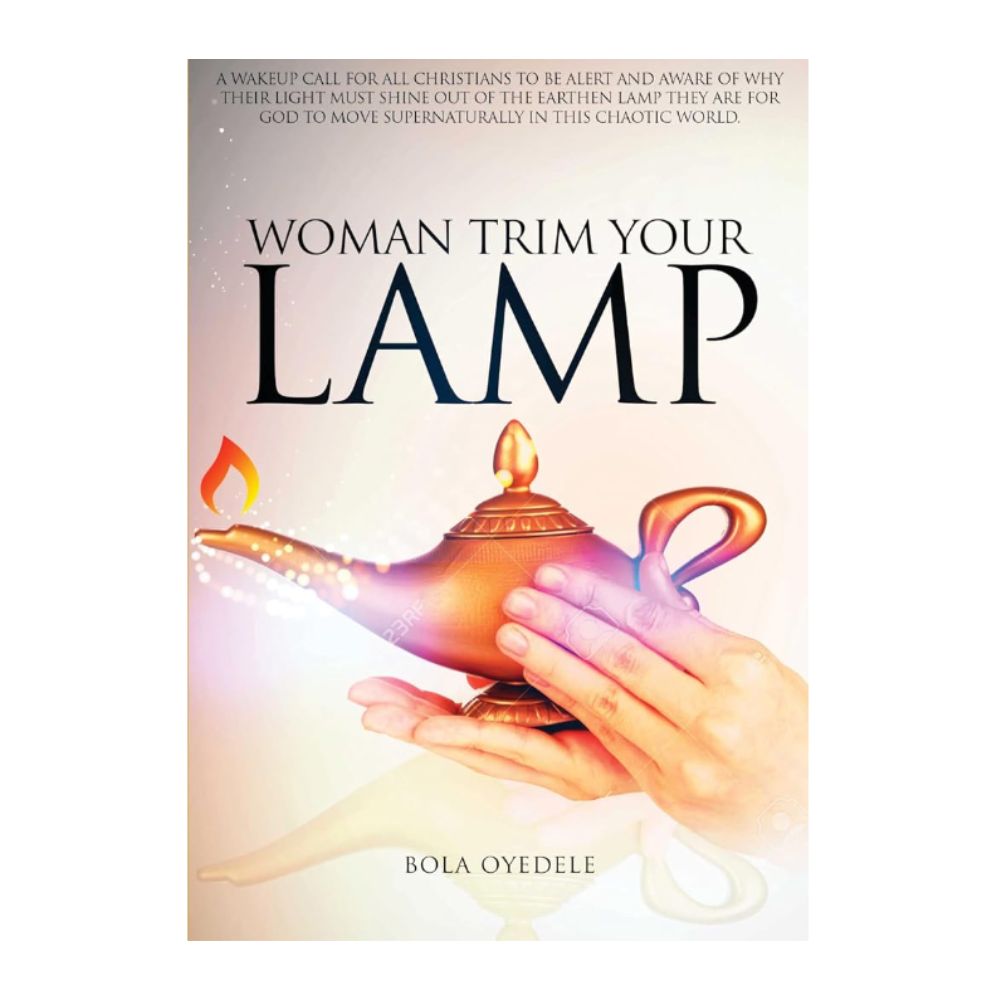 Woman Trim Your Lamp Pastor Bola Oyedele Pastor Bola Oyedele